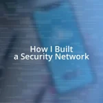 How I Built a Security Network