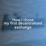 How I chose my first decentralized exchange