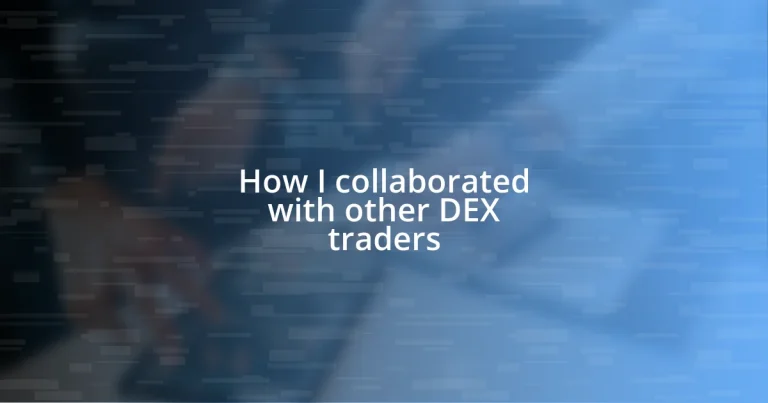 How I collaborated with other DEX traders