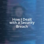 How I Dealt with a Security Breach