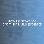 How I discovered promising DEX projects