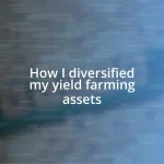 How I diversified my yield farming assets