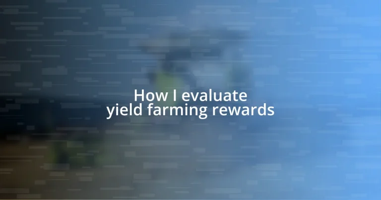 How I evaluate yield farming rewards