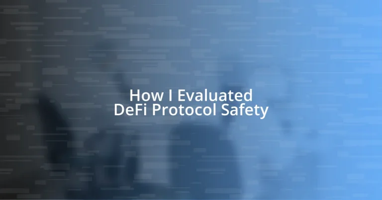 How I Evaluated DeFi Protocol Safety