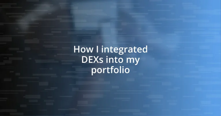 How I integrated DEXs into my portfolio