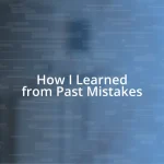 How I Learned from Past Mistakes