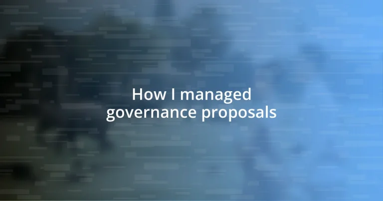 How I managed governance proposals