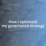 How I optimized my governance strategy