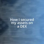 How I secured my assets on a DEX