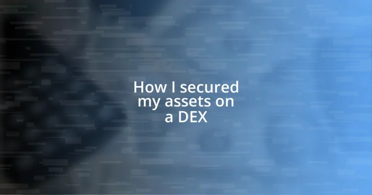 How I secured my assets on a DEX