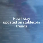 How I stay updated on stablecoin trends