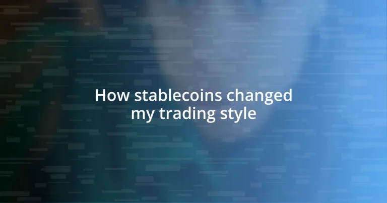 How stablecoins changed my trading style