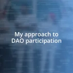 My approach to DAO participation