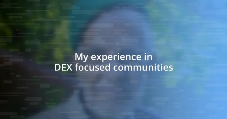 My experience in DEX focused communities