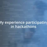 My experience participating in hackathons