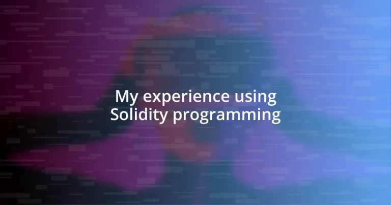 My experience using Solidity programming