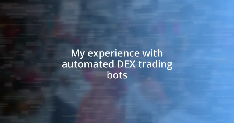 My experience with automated DEX trading bots