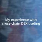 My experience with cross-chain DEX trading