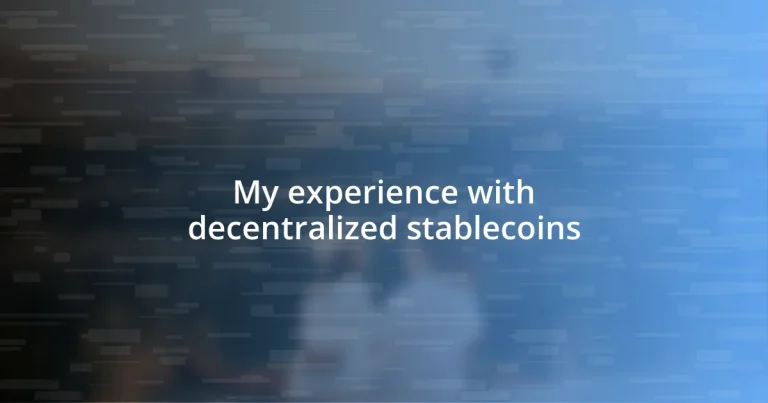 My experience with decentralized stablecoins