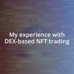 My experience with DEX-based NFT trading