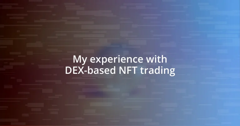 My experience with DEX-based NFT trading