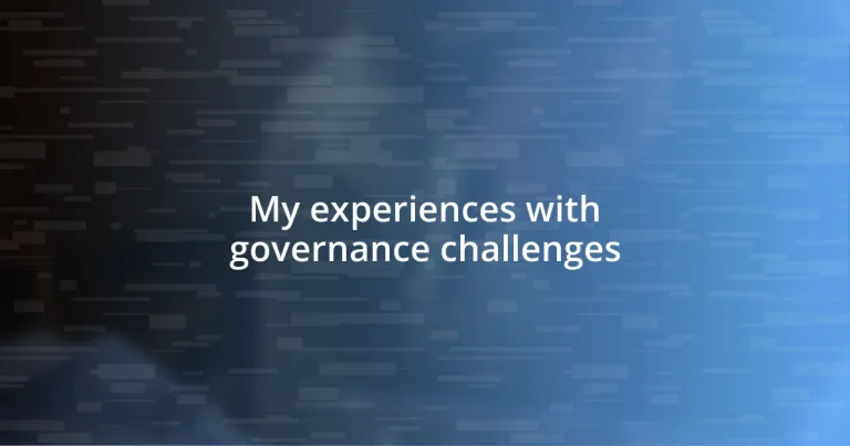 My experiences with governance challenges