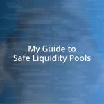 My Guide to Safe Liquidity Pools