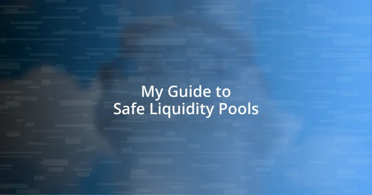 My Guide to Safe Liquidity Pools