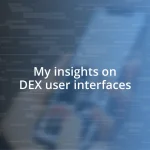 My insights on DEX user interfaces