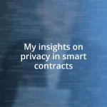 My insights on privacy in smart contracts