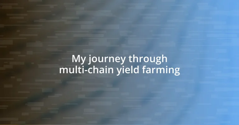 My journey through multi-chain yield farming