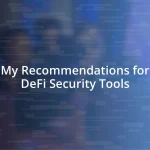 My Recommendations for DeFi Security Tools