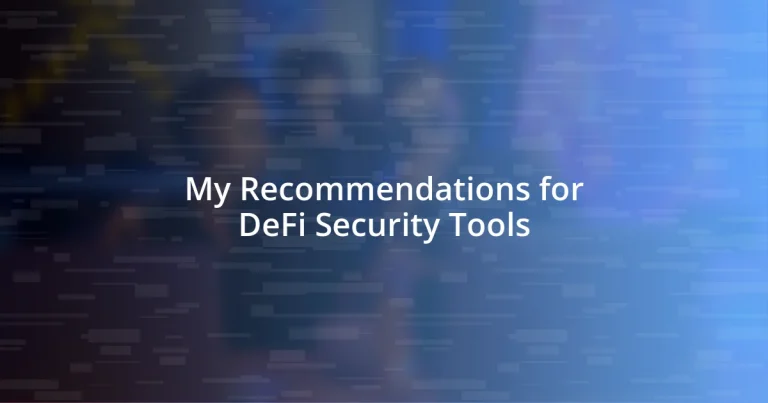 My Recommendations for DeFi Security Tools