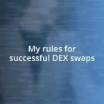 My rules for successful DEX swaps