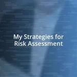 My Strategies for Risk Assessment