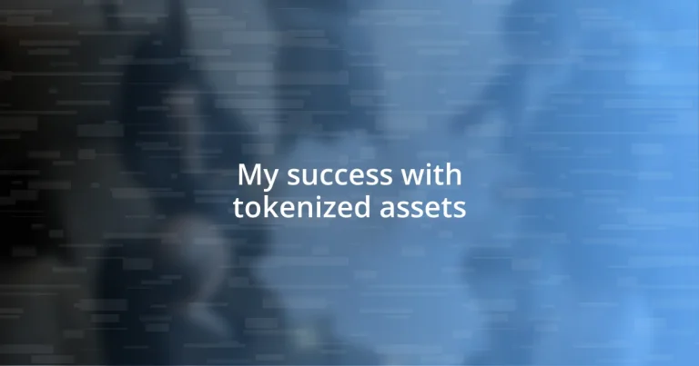 My success with tokenized assets