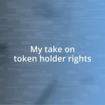 My take on token holder rights