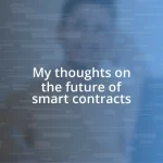 My thoughts on the future of smart contracts