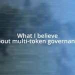 What I believe about multi-token governance