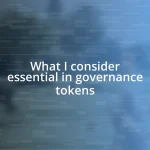 What I consider essential in governance tokens