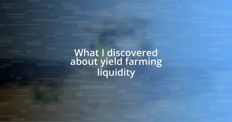 What I discovered about yield farming liquidity