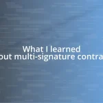 What I learned about multi-signature contracts