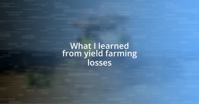 What I learned from yield farming losses