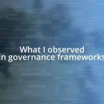 What I observed in governance frameworks