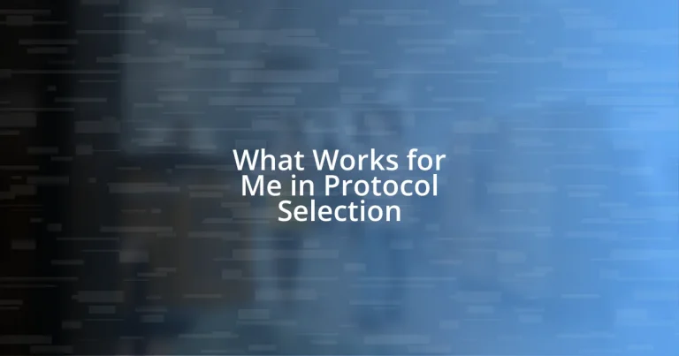 What Works for Me in Protocol Selection