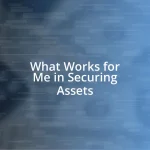 What Works for Me in Securing Assets