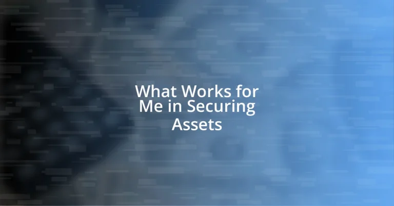 What Works for Me in Securing Assets