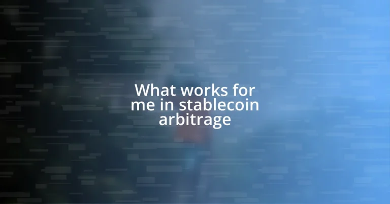 What works for me in stablecoin arbitrage