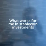 What works for me in stablecoin investments