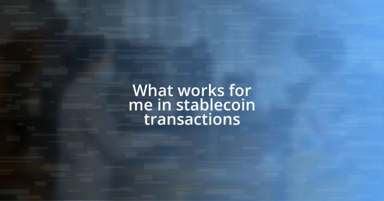 What works for me in stablecoin transactions